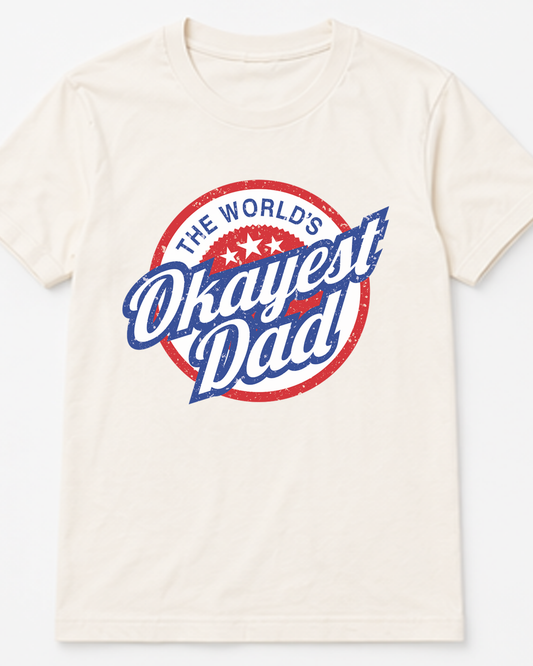 The World's Okayest Dad Tee