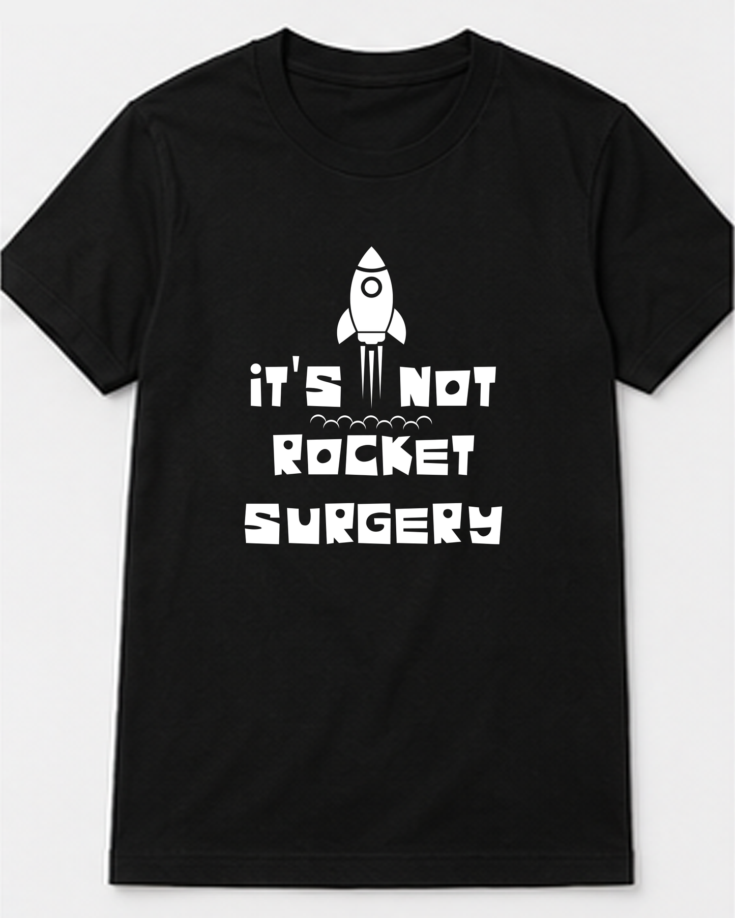 It's Not Rocket Surgery Tee