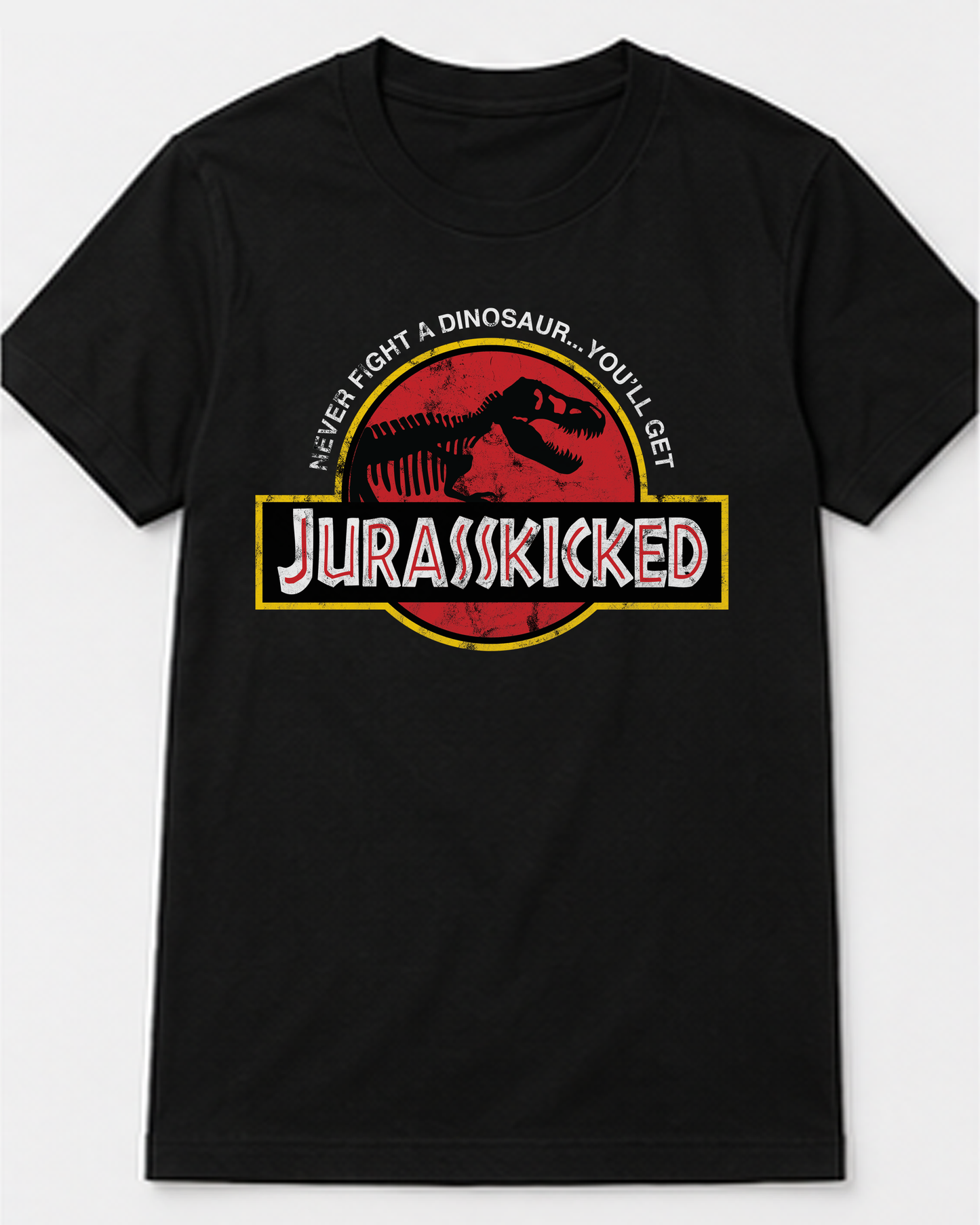 You'll Get Jurasskicked Tee