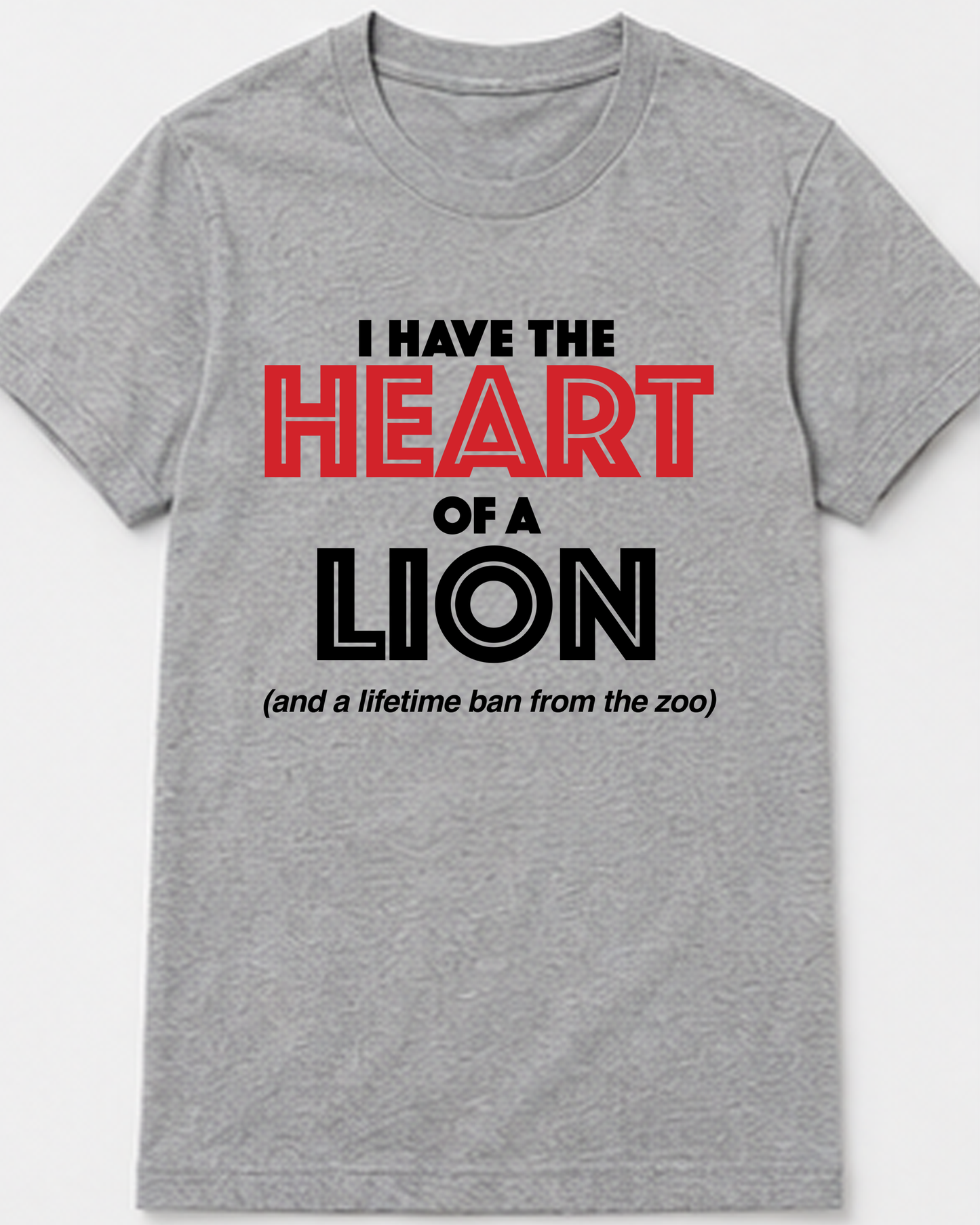 I Have The Heart Of A Lion Tee