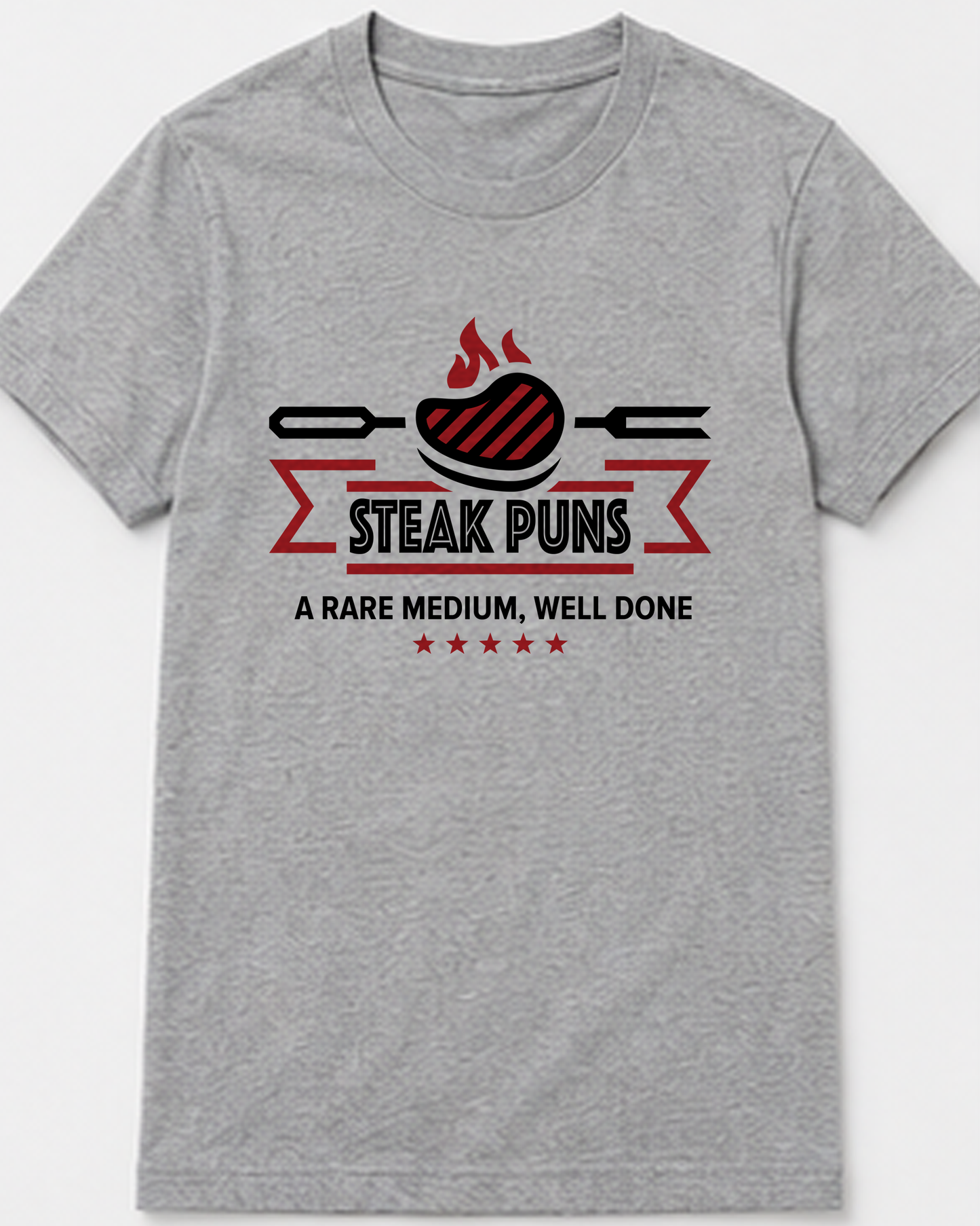 Steak Puns - A Rare Medium Well Done Tee