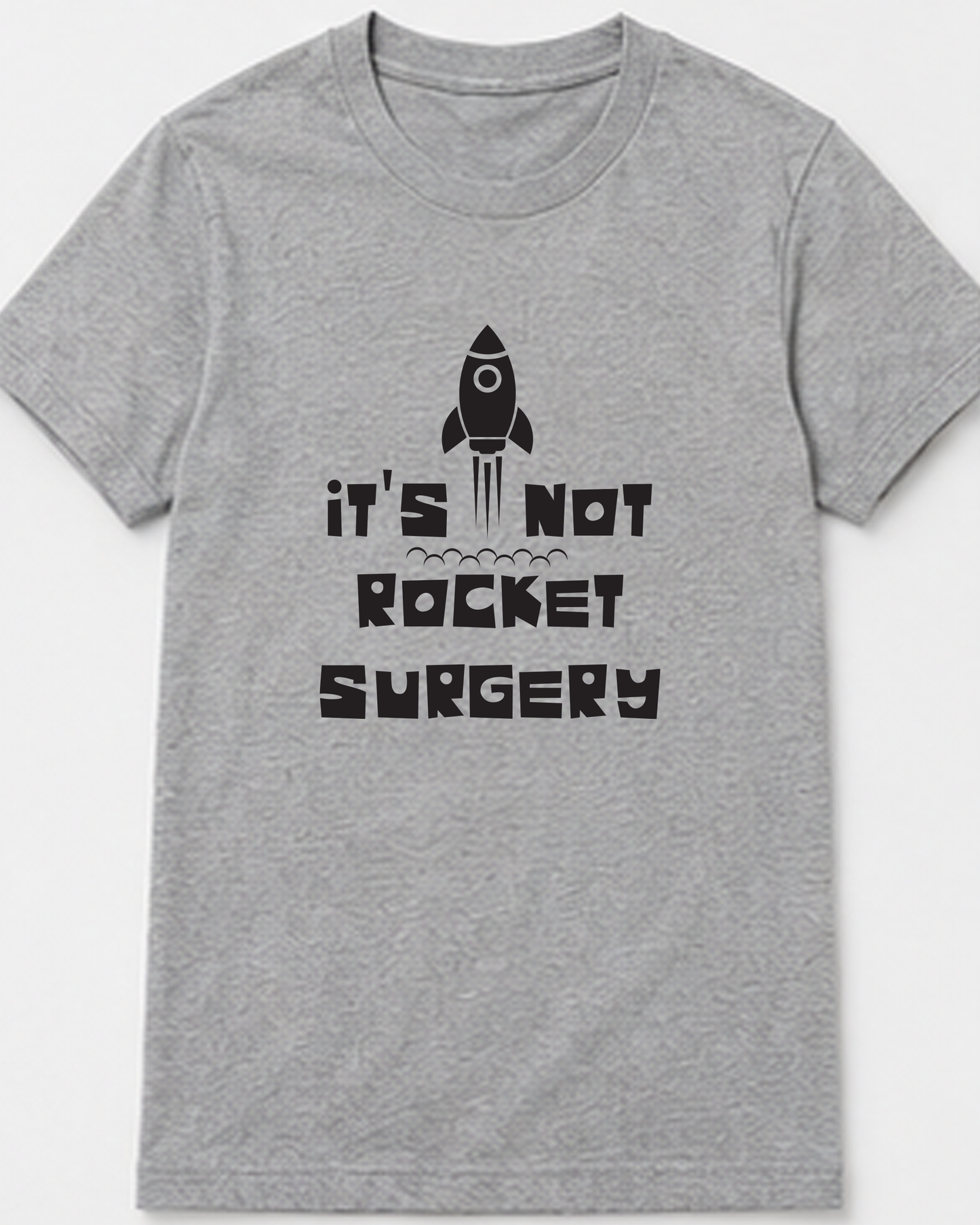 It's Not Rocket Surgery Tee