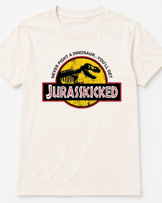 You'll Get Jurasskicked Tee