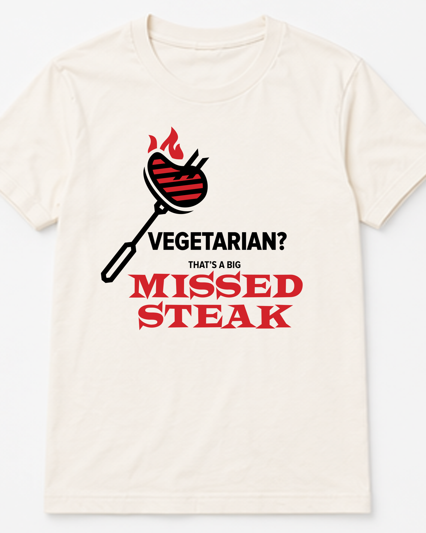 Vegetarian? That's A Big Missed Steak Tee