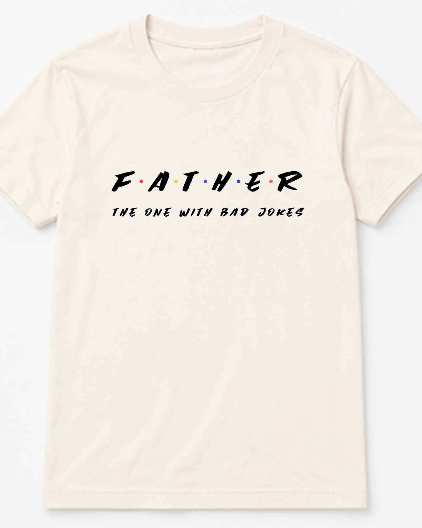 F A T H E R – The One With The Dad Jokes Tee