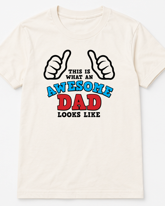 This Is What An Awesome Dad Looks Like Tee
