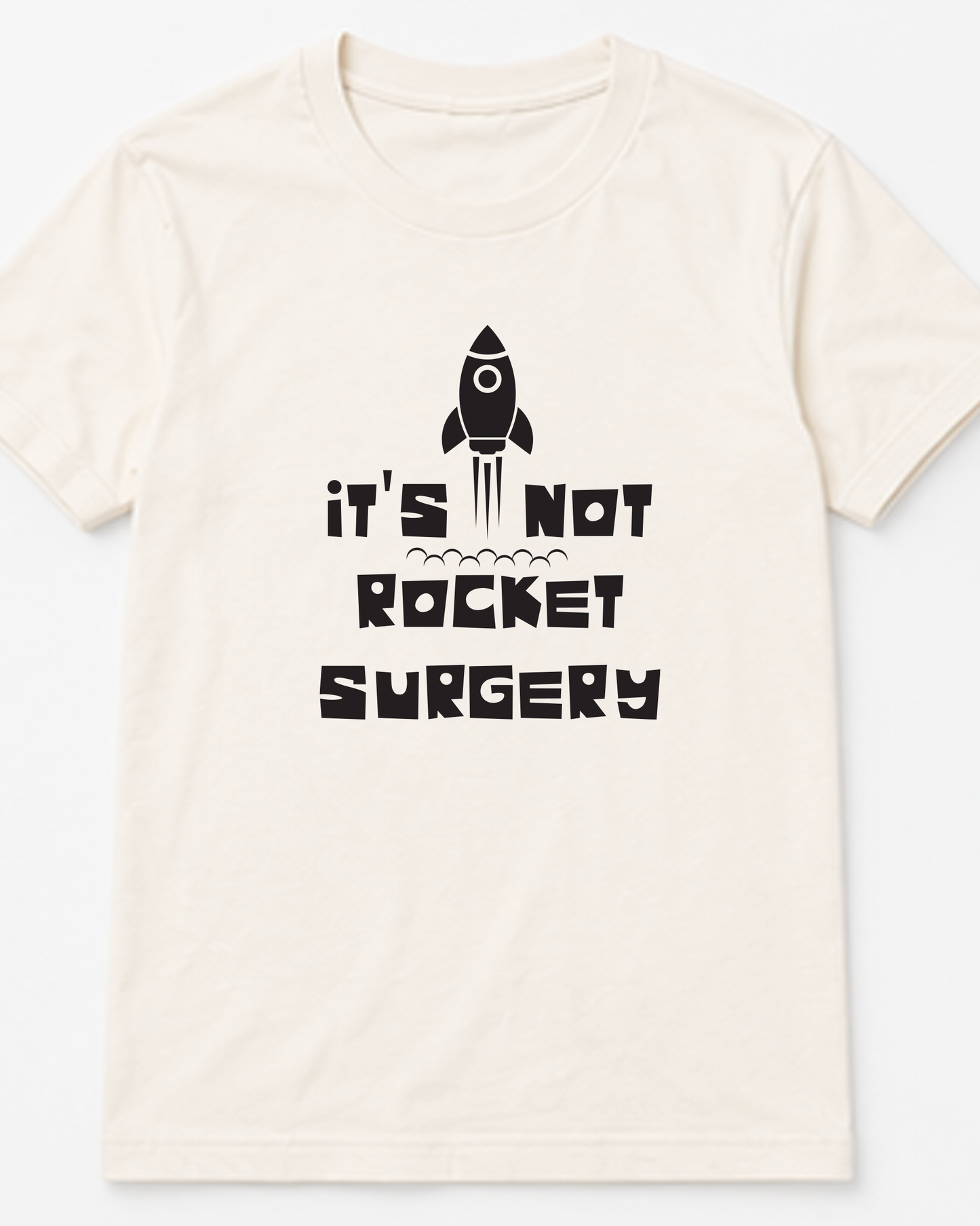 It's Not Rocket Surgery Tee