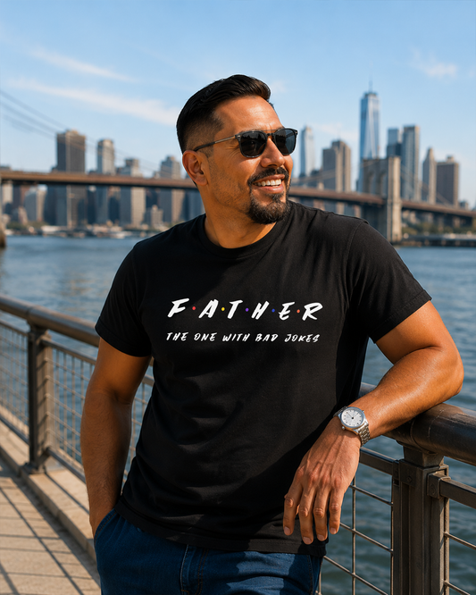 F A T H E R – The One With The Dad Jokes Tee