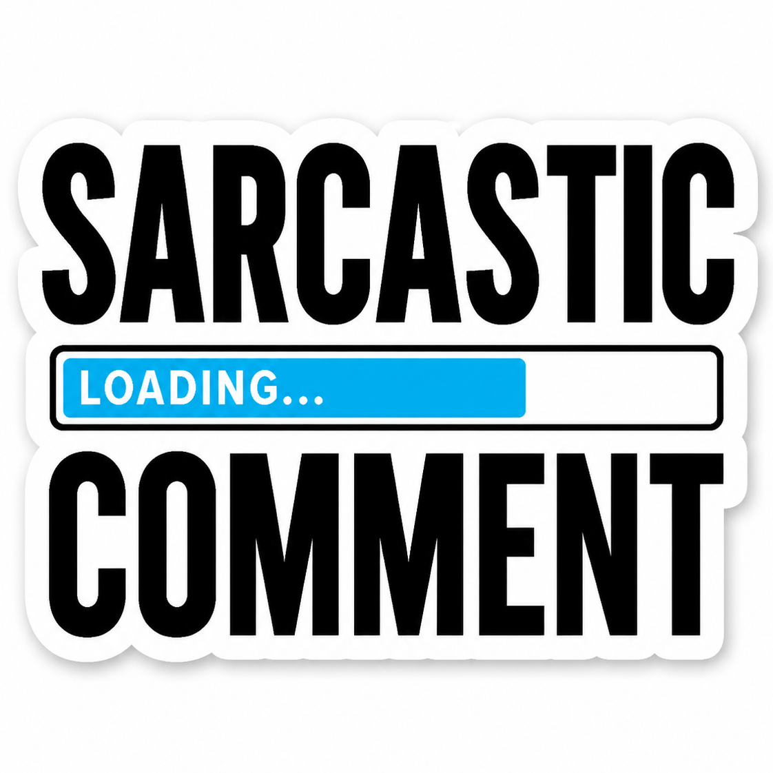 Sarcastic Comment Loading Sticker
